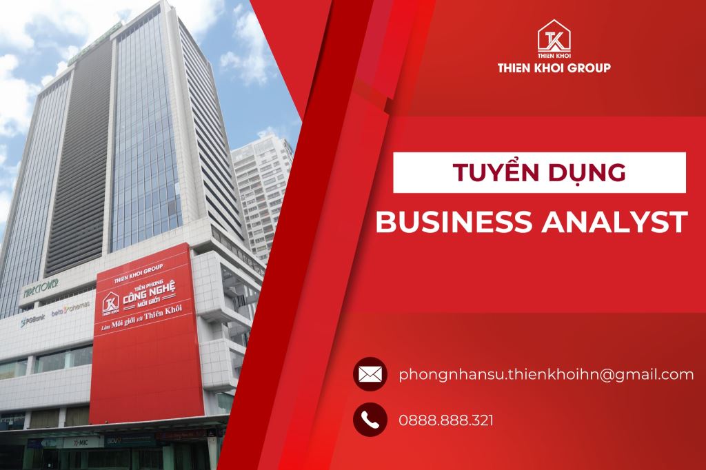 THIÊN KHÔI GROUP TUYỂN DỤNG CHUYÊN VIÊN PHÂN TÍCH NGHIỆP VỤ