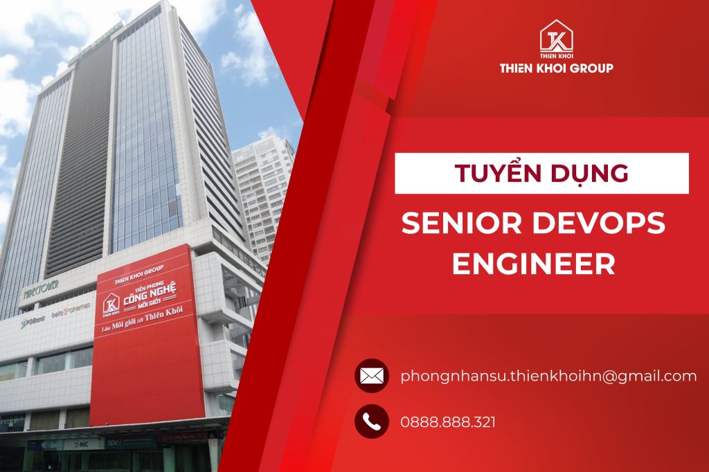 THIÊN KHÔI GROUP TUYỂN DỤNG KỸ SƯ HẠ TẦNG DEVOPS