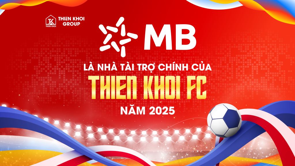 ​MBBANK LÀ NHÀ TÀI TRỢ CHÍNH CỦA THIÊN KHÔI FC NĂM 2025