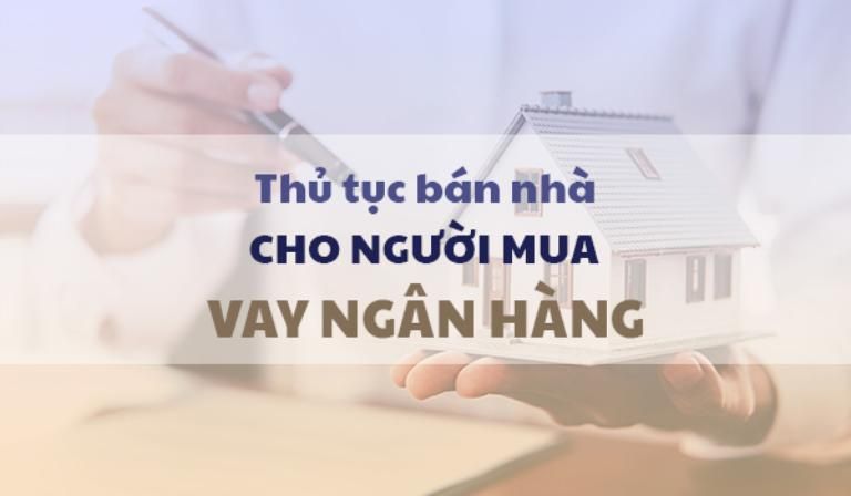lam-thu-tuc-ban-nha-cho-nguoi-mua-vay-ngan-hang.jpg